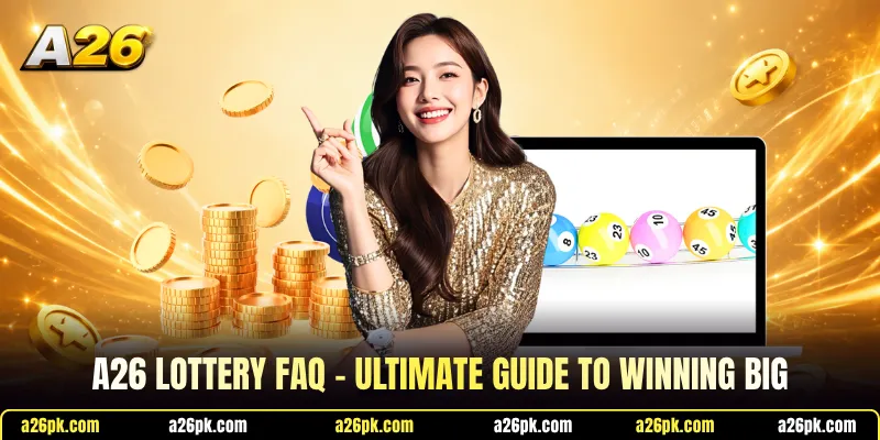 A26 Lottery FAQ