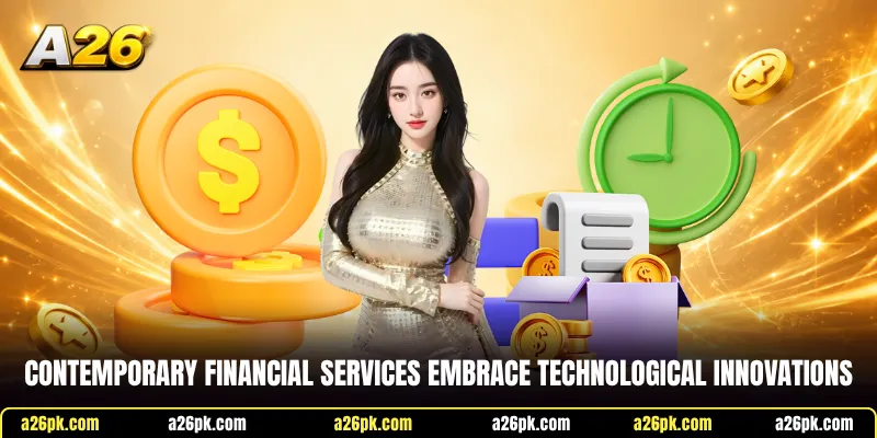 Contemporary financial services embrace technological innovations